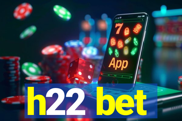 h22 bet